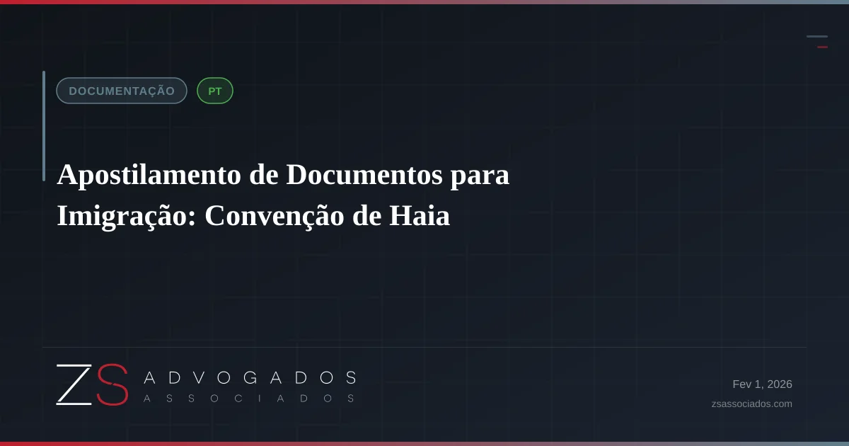 Apostilamento de Documentos para Imigração: Convenção de Haia