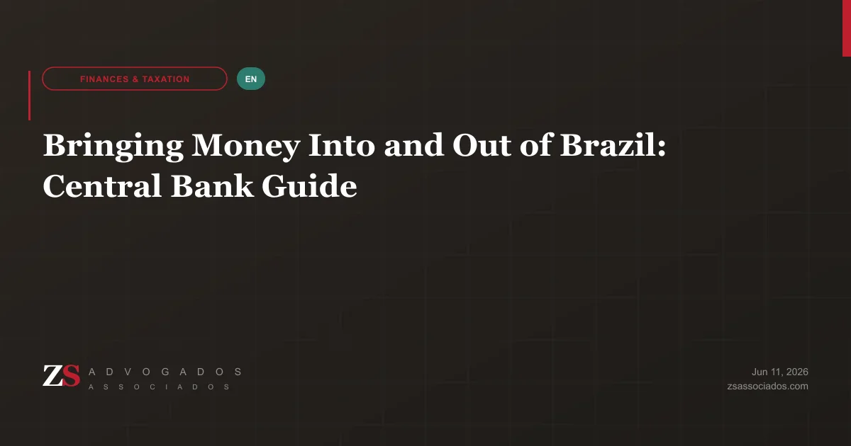Foreign investor registering capital with the Central Bank of Brazil — ZS Advogados guide to bringing money in and out of Brazil
