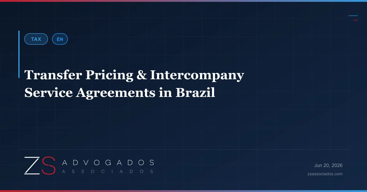 Brazil transfer pricing and intercompany service agreements — ZS Advogados international tax